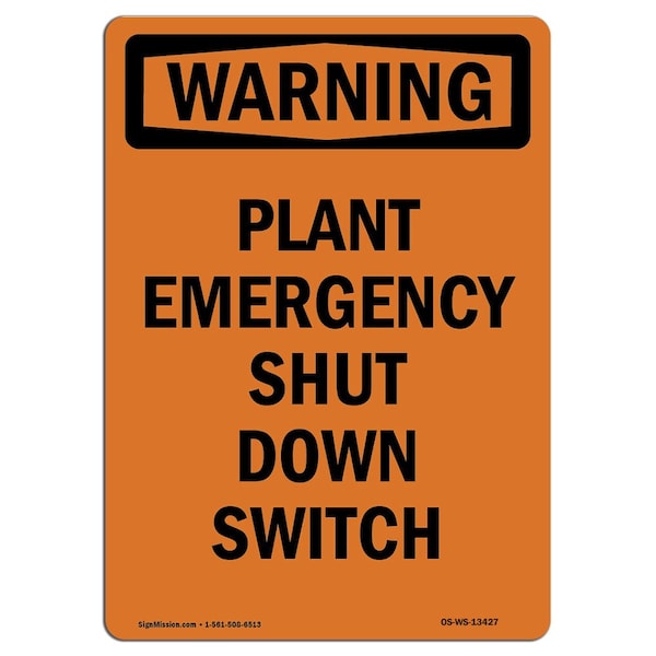 Safety Sign, OSHA WARNING, 24" Height, Rigid Plastic, Plant Emergency Shut Down Switch, Portrait
